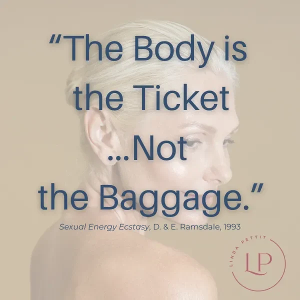 The body is the ticket not the baggage